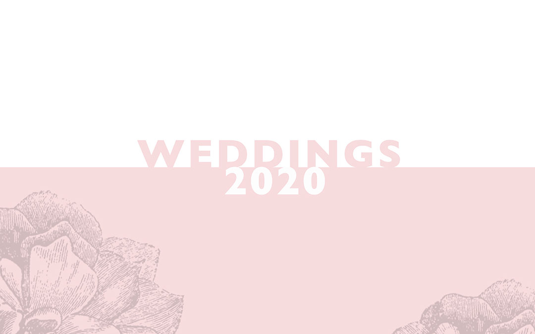 IN CELEBRATION OF 2020 WEDDINGS